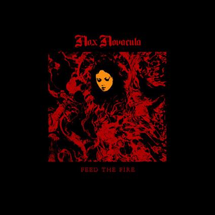 Feed The Fire - CD Audio di Nox Novacula