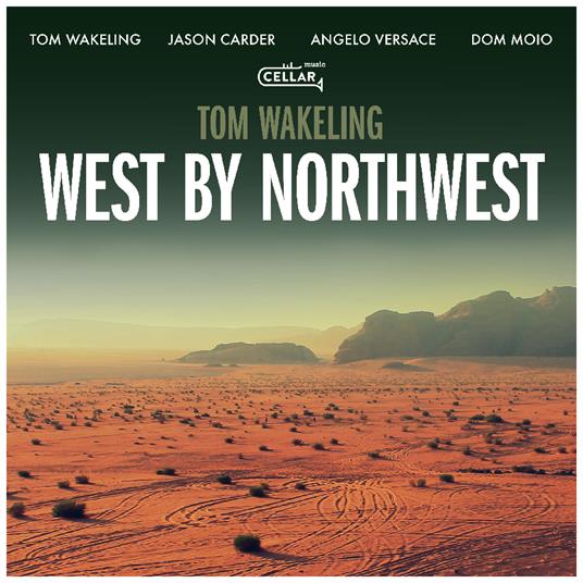 West By Northwest - CD Audio di Tom Wakeling