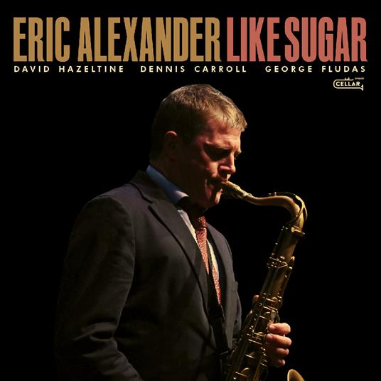 Like Sugar - CD Audio di Eric Alexander