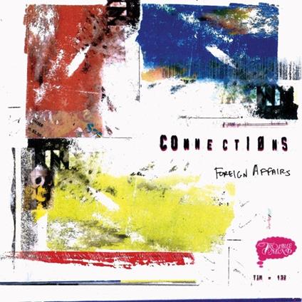 Foreign Affairs - Vinile LP di Connections