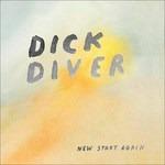New Start Again - CD Audio di Dick Diver