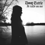 It Calls on Me - CD Audio di Doug Tuttle