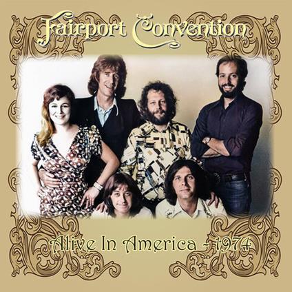 Alive In America 1974 - CD Audio di Fairport Convention