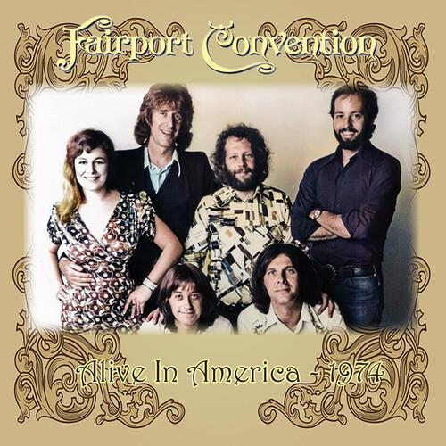 Alive In America 1974 - CD Audio di Fairport Convention