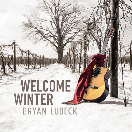 Welcome Winter - CD Audio di Bryan Lubeck