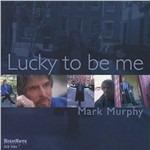 Lucky to Be Me - CD Audio di Mark Murphy