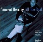 All Too Real - CD Audio di Vincent Herring