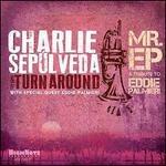 Mr. Ep (feat. Eddie Palmieri) - CD Audio di Charlie Sepulveda