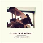 Latitudes and Longitudes - Vinile LP di Signals Midwest