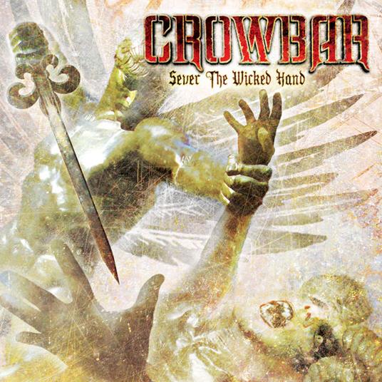 Sever The Wicked Hand (2 Lp) - Vinile LP di Crowbar