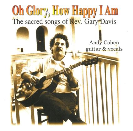 Oh Glory How Happy I Am - CD Audio di Andy Cohen