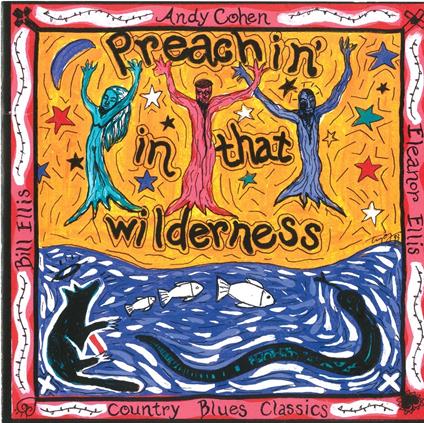 Preachin In The Wilderness - CD Audio di Andy Cohen
