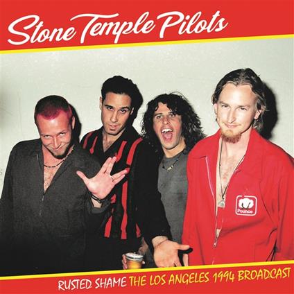 Rusted Shame. The Los Angeles 1994 Broadcast - Vinile LP di Stone Temple Pilots