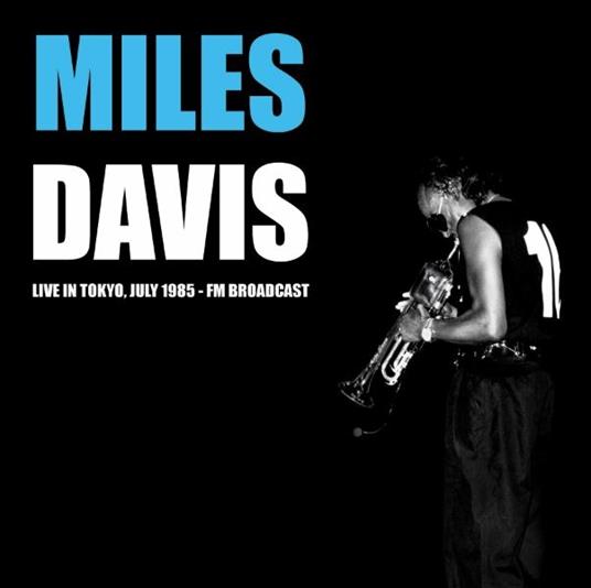 Live In Tokyo, July 1985 - Fm Broadcast - Vinile LP di Miles Davis