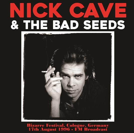 Bizarre Festival. Cologne, Germany - Vinile LP di Nick Cave and the Bad Seeds