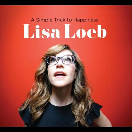A Simple Trick to Happiness - CD Audio di Lisa Loeb