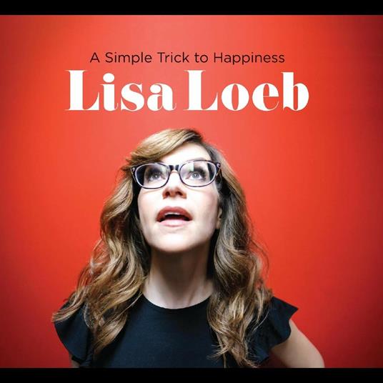 A Simple Trick to Happiness - CD Audio di Lisa Loeb