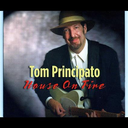 House on Fire - CD Audio di Tom Principato
