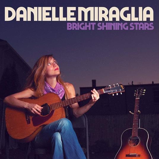 Bright Shining Stars - CD Audio di Danielle Miraglia
