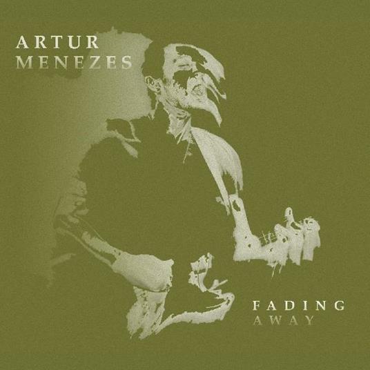 Fading Away - CD Audio di Artur Menezes