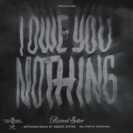 I Owe You Nothing - CD Audio di Record Setter
