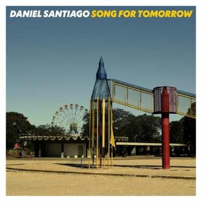 Song for Tomorrow - Vinile LP di Daniel Santiago