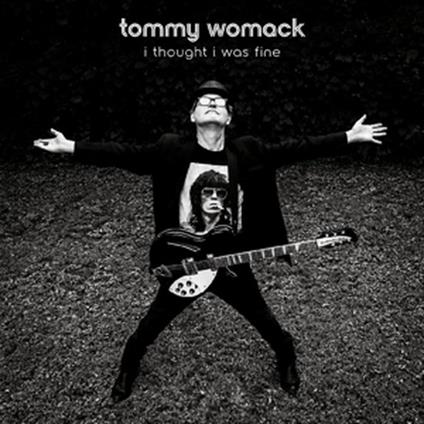 I Thought I Was Fine - Vinile LP di Tommy Womack