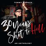 30 Years Shot To Hell. Womack Anthology