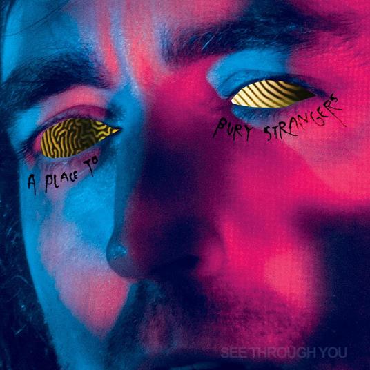 See Through You - Vinile LP di A Place to Bury Strangers