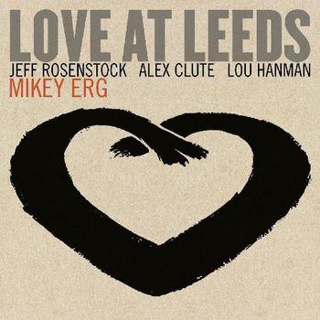 Love At Leeds - Vinile LP di Mikey Erg