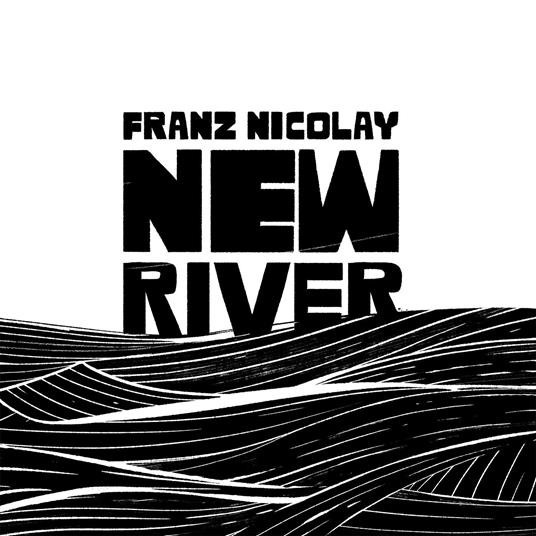 New River - Vinile LP di Franz Nicolay