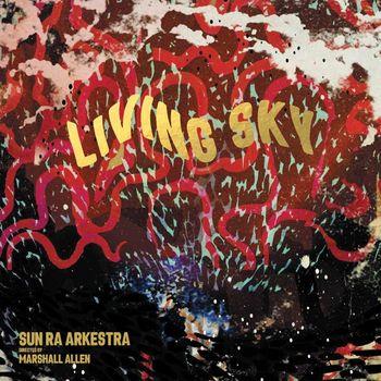 Living Sky - Vinile LP di Sun Ra Arkestra