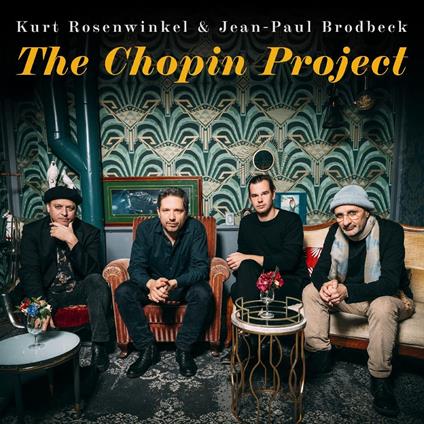 The Chopin Project - CD Audio di Kurt & Jean-Paul Brodbeck Rosenwinkel