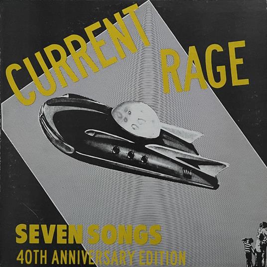 Seven Songs (40th Anniversary Edition) - CD Audio di Current Rage