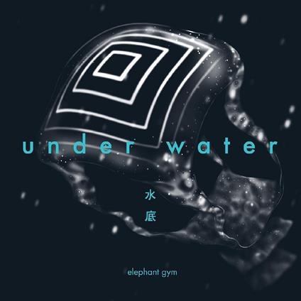 Underwater (Clear Deep Ocean Blue Vinyl) - Vinile LP di Elephant Gym