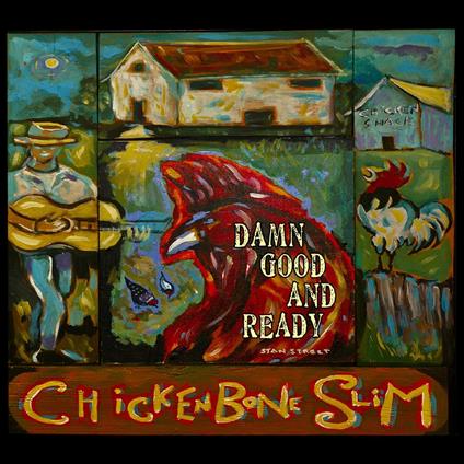 Damn Good And Ready - CD Audio di Chickenbone Slim
