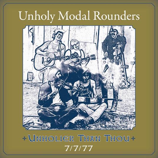 Unholier Than Thou. 7-7-77 - CD Audio di Unholy Modal Rounder