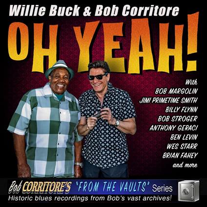 Oh Yeah ! - CD Audio di Bob Corritore,Willie Buck