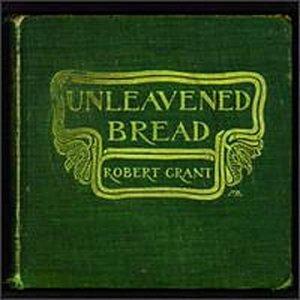 Unleavened Bread - CD Audio di Robert Grant