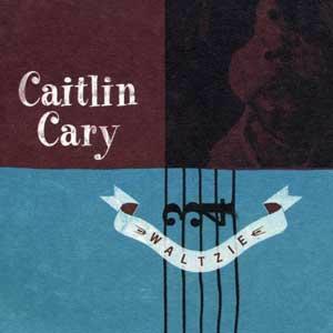 Waltzie - CD Audio di Caitlin Cary