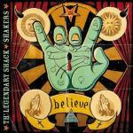Believe - CD Audio di Legendary Shack Shakers