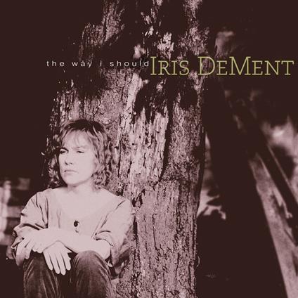 Way I Should - Vinile LP di Iris DeMent