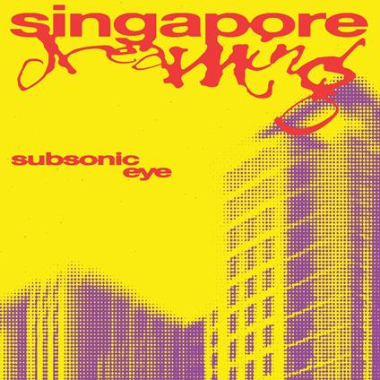 Singapore Dreaming - CD Audio di Subsonic Eye