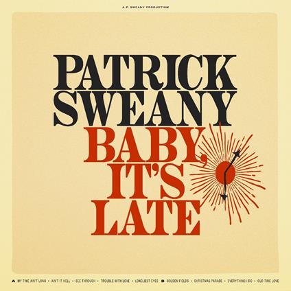 Baby, It's Late - CD Audio di Patrick Sweany