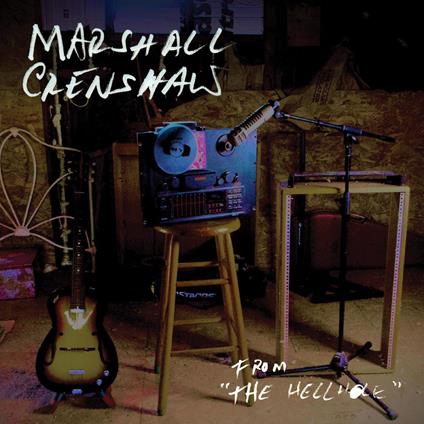 From The Hellhole - Vinile LP di Marshall Crenshaw