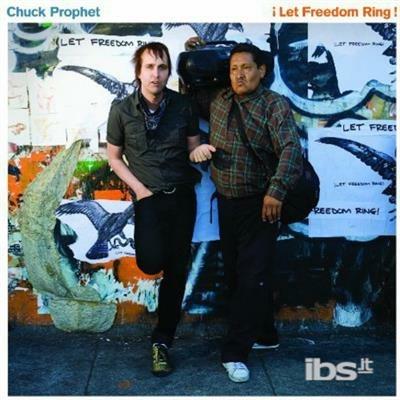 Let Freedom Ring - CD Audio di Chuck Prophet