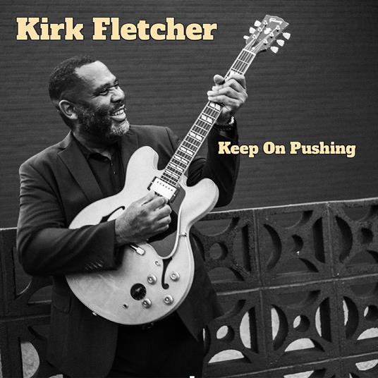 Keep On Pushing - CD Audio di Kirk Fletcher