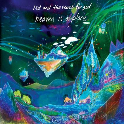 Heaven Is A Place - Vinile LP di LSD and the Search for God