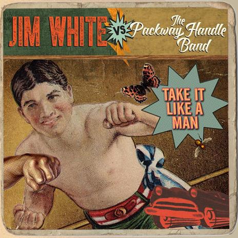 Take It Like a Man - CD Audio di Jim White,Packway Handle Band