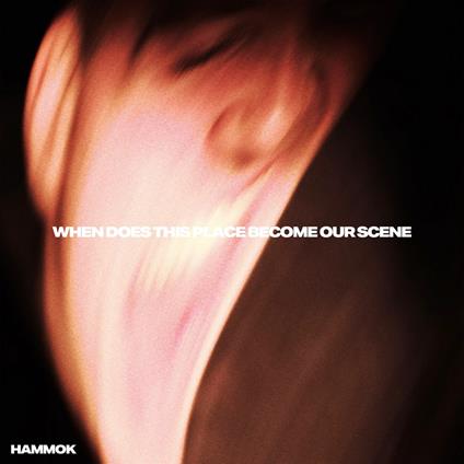 When Does This Place Become Our Scene - CD Audio di Hammok